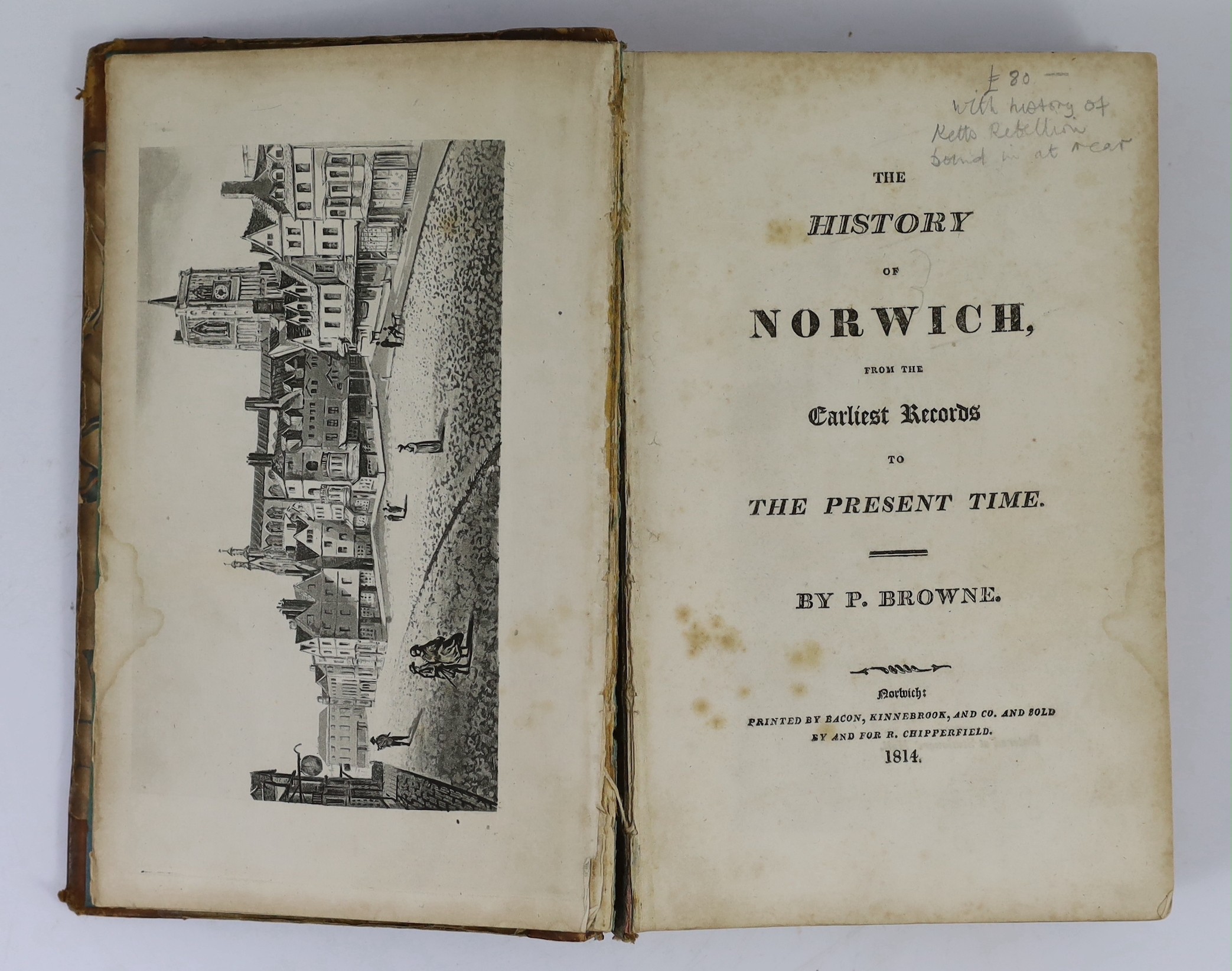 NORFOLK: Brown, P. - The History of Norwich.... 4 lithographed plates, contemp. half calf and marbled boards, gilt decorated panelled spine. Norwich, 1814; bound with - The History of Kett's Rebellion in Norfolk....taken